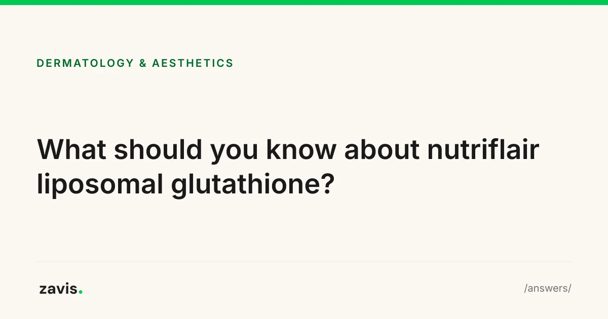 nutriflair glutathione liposomal glutathione: what to know Capsule Count:15